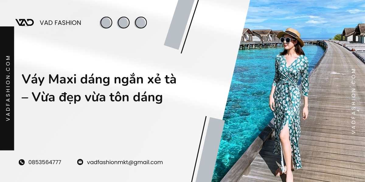 Váy Maxi dáng ngắn xẻ tà – Vừa đẹp vừa tôn dáng