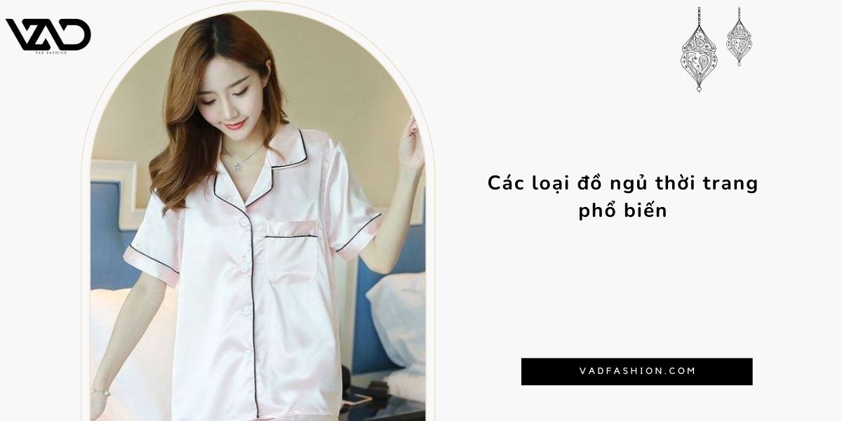 Các loại đồ ngủ thời trang phổ biến