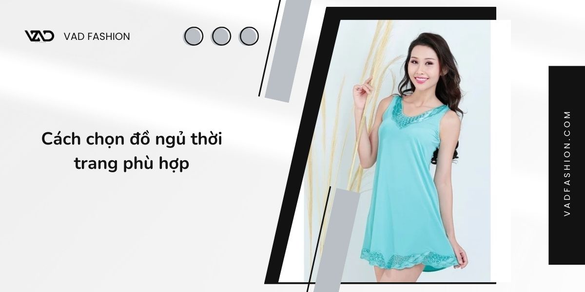Cách chọn đồ ngủ thời trang phù hợp