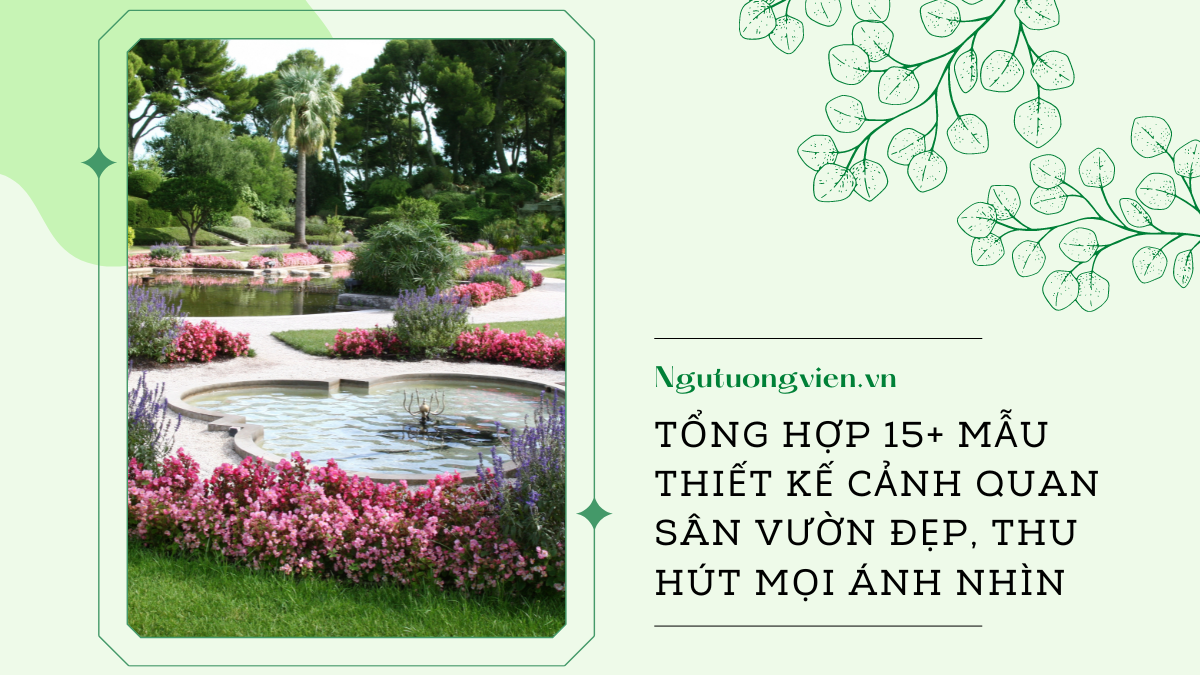 Tổng hợp 15+ thiết kế cảnh quan sân vườn đẹp, thu hút mọi ánh nhìn