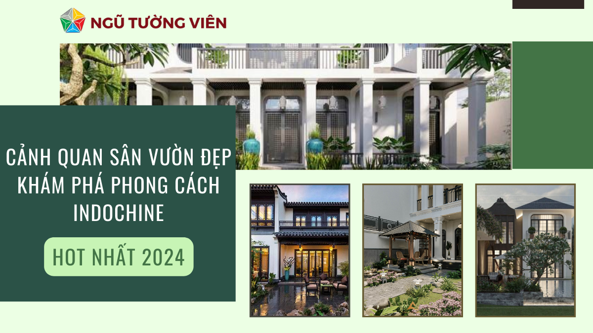 Cảnh quan sân vườn đẹp: Khám phá phong Cách Indochine