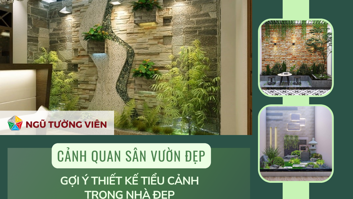 Cảnh quan sân vườn đẹp: Gợi ý thiết kế tiểu cảnh trong nhà đẹp