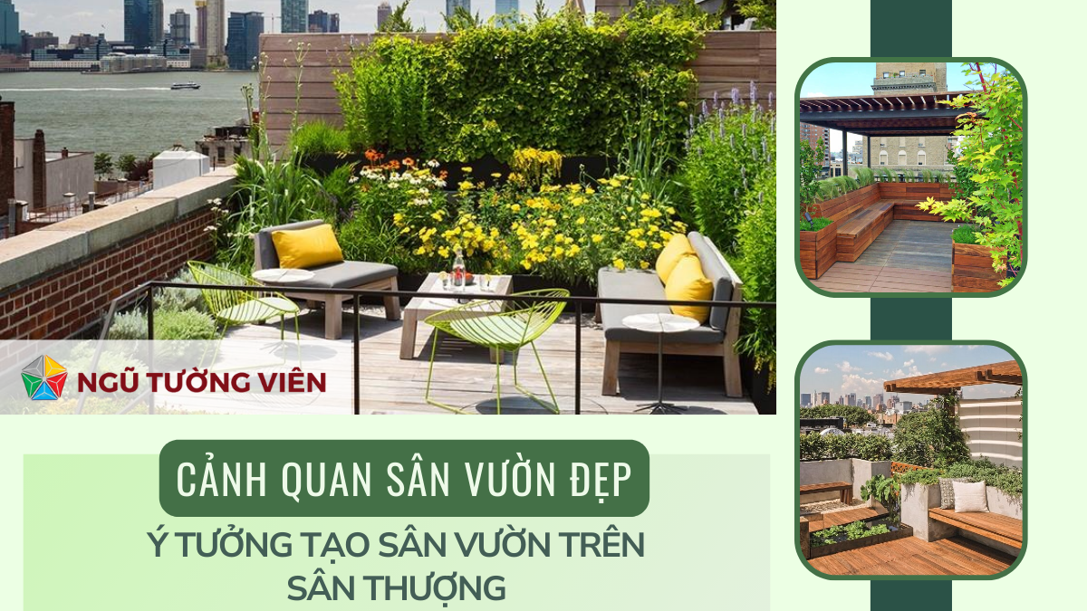 Cảnh quan sân vườn đẹp: Ý tưởng tạo sân vườn trên sân thượng