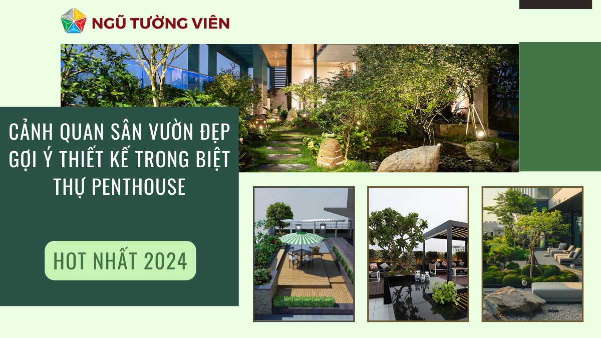 Cảnh quan sân vườn đẹp: Gợi ý thiết kế trong biệt thự Penthouse