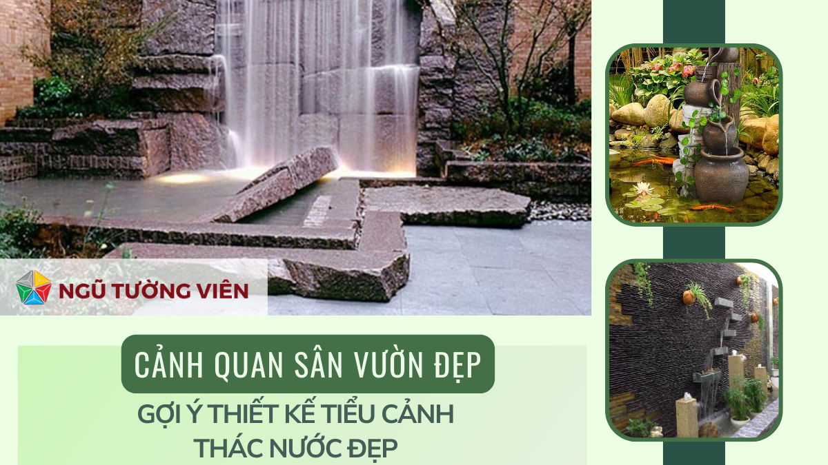 Cảnh quan sân vườn đẹp: Gợi ý thiết kế tiểu cảnh thác nước đẹp