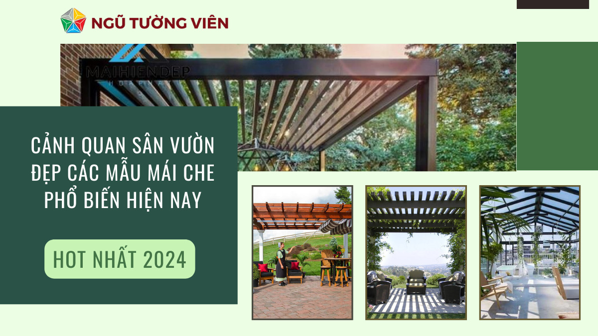 Cảnh quan sân vườn đẹp: Các mẫu mái che phổ biến hiện nay