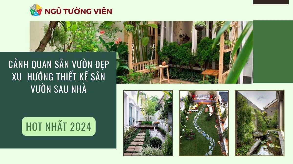 Cảnh quan sân vườn đẹp: Xu  hướng thiết kế sân vườn sau nhà