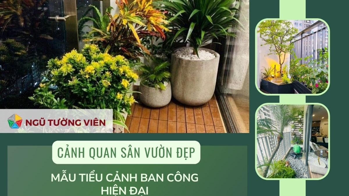 Cảnh quan sân vườn đẹp: Mẫu tiểu cảnh ban công hiện đại