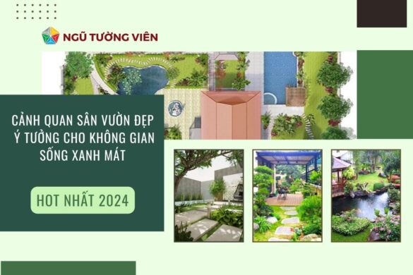 Cảnh quan sân vườn đẹp: Ý tưởng cho không gian sống xanh mát