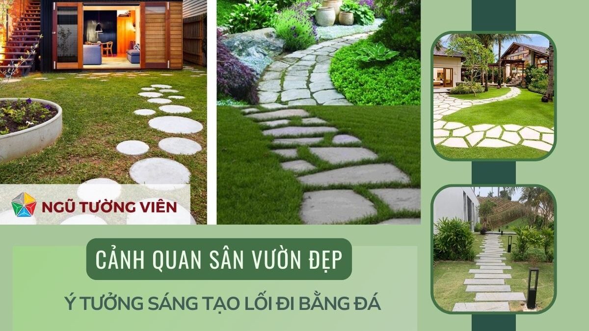 Cảnh quan sân vườn đẹp: Ý tưởng sáng tạo lối đi bằng đá