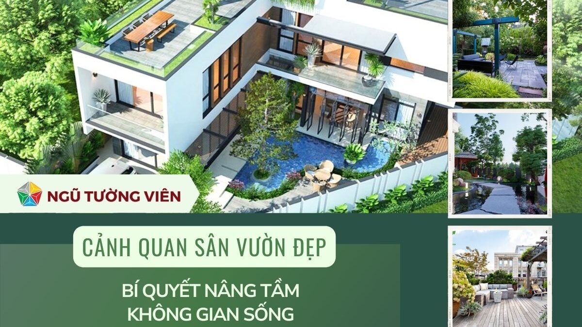 Cảnh quan sân vườn đẹp: Bí quyết nâng tầm không gian sống