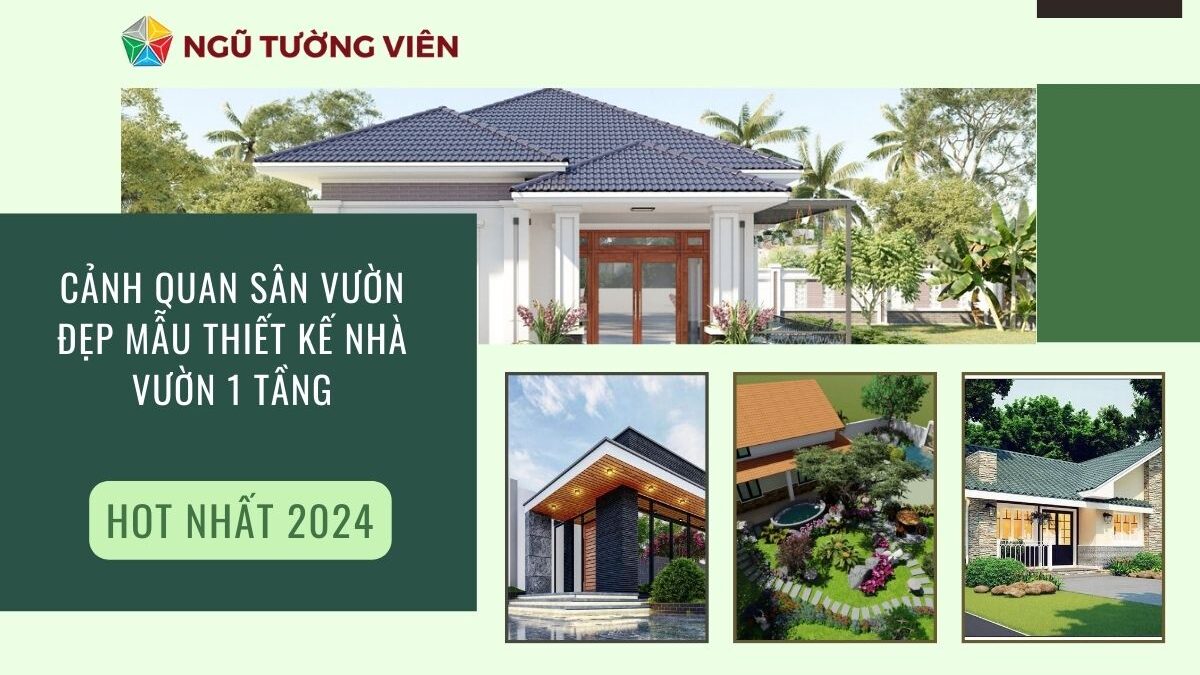 Cảnh quan sân vườn đẹp: Mẫu thiết kế nhà vườn 1 tầng