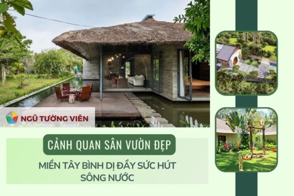 Cảnh quan sân vườn đẹp: Miền Tây bình dị đầy sức hút sông nước