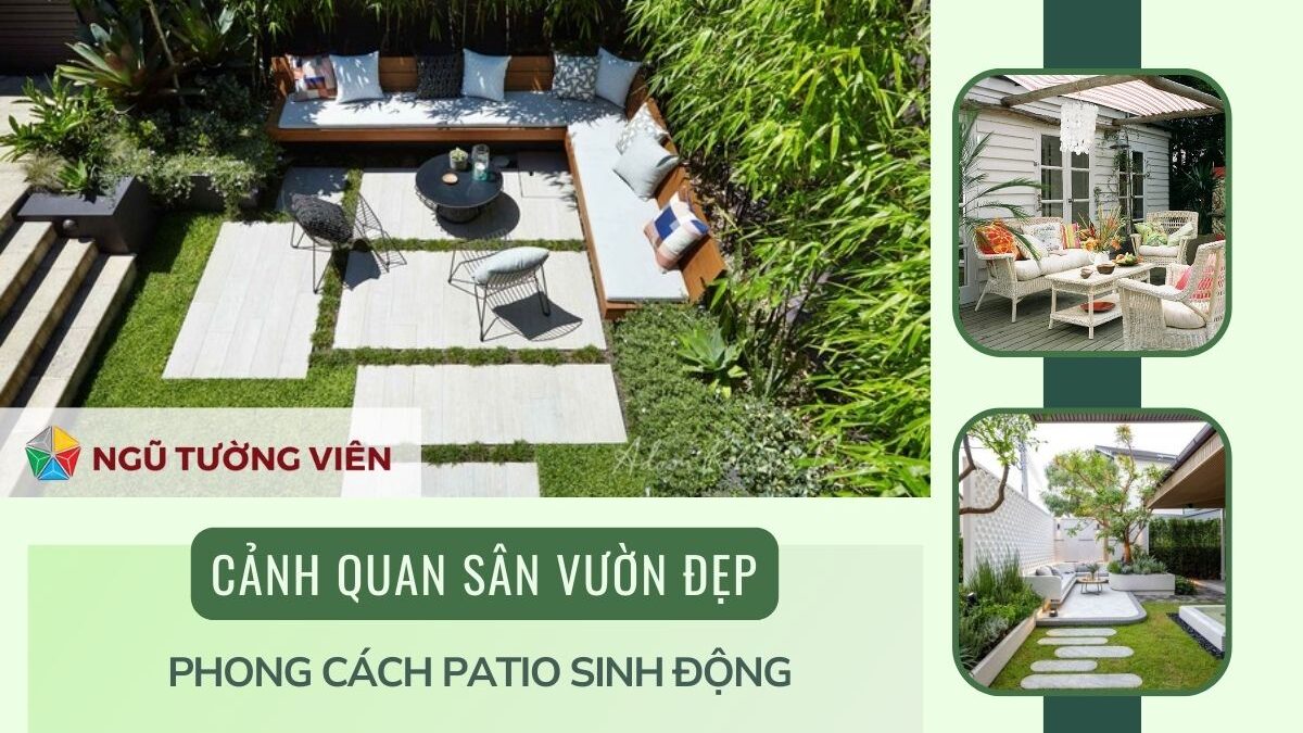 Cảnh quan sân vườn đẹp: Phong cách Patio sinh động đẹp mắt (2025)