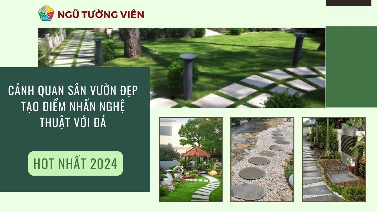 Cảnh quan sân vườn đẹp: Tạo điểm nhấn nghệ thuật với đá