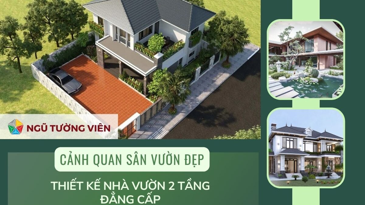 Cảnh quan sân vườn đẹp: Thiết kế nhà vườn 2 tầng đẳng cấp