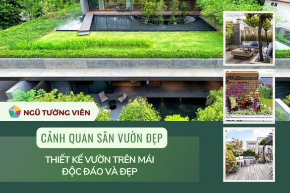 Cảnh quan sân vườn đẹp: Thiết kế vườn trên mái độc đáo và đẹp