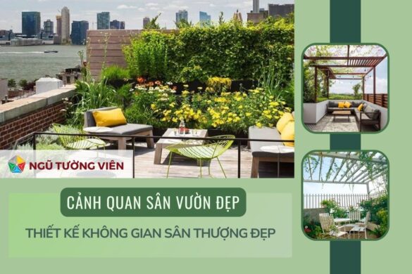 Cảnh quan sân vườn đẹp: Thiết kế không gian sân thượng đẹp