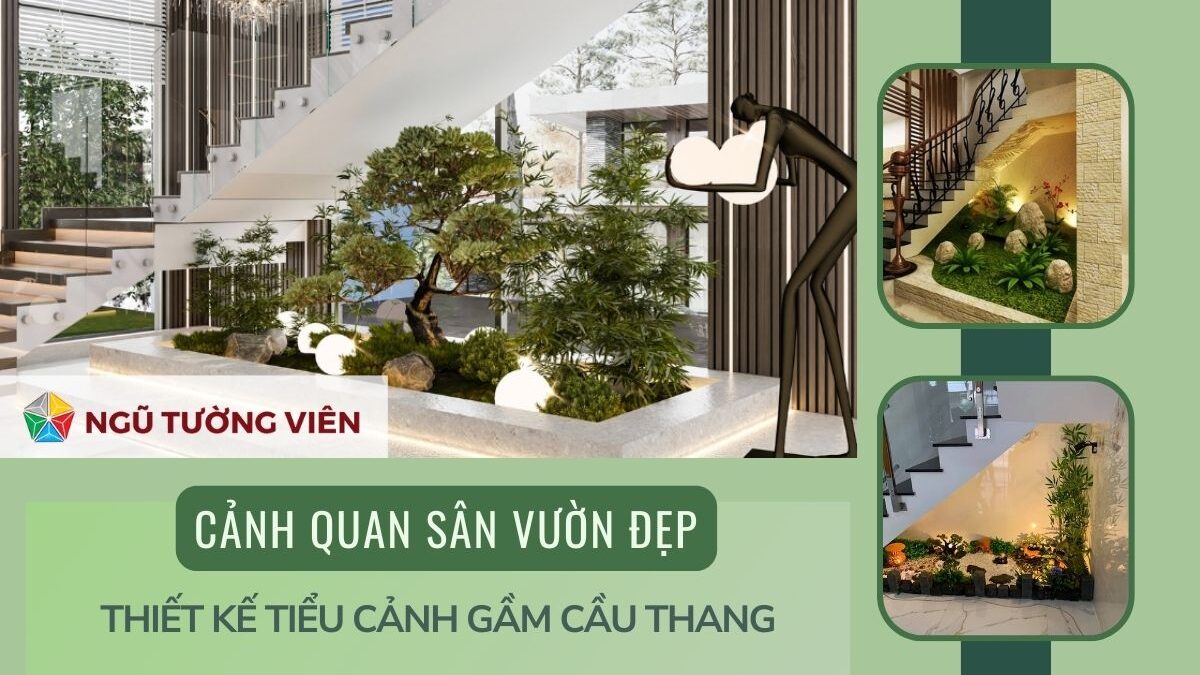 Cảnh quan sân vườn đẹp: Thiết kế tiểu cảnh gầm cầu thang