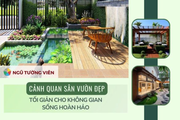 Cảnh quan sân vườn đẹp: Tối giản cho không gian sống hoàn hảo