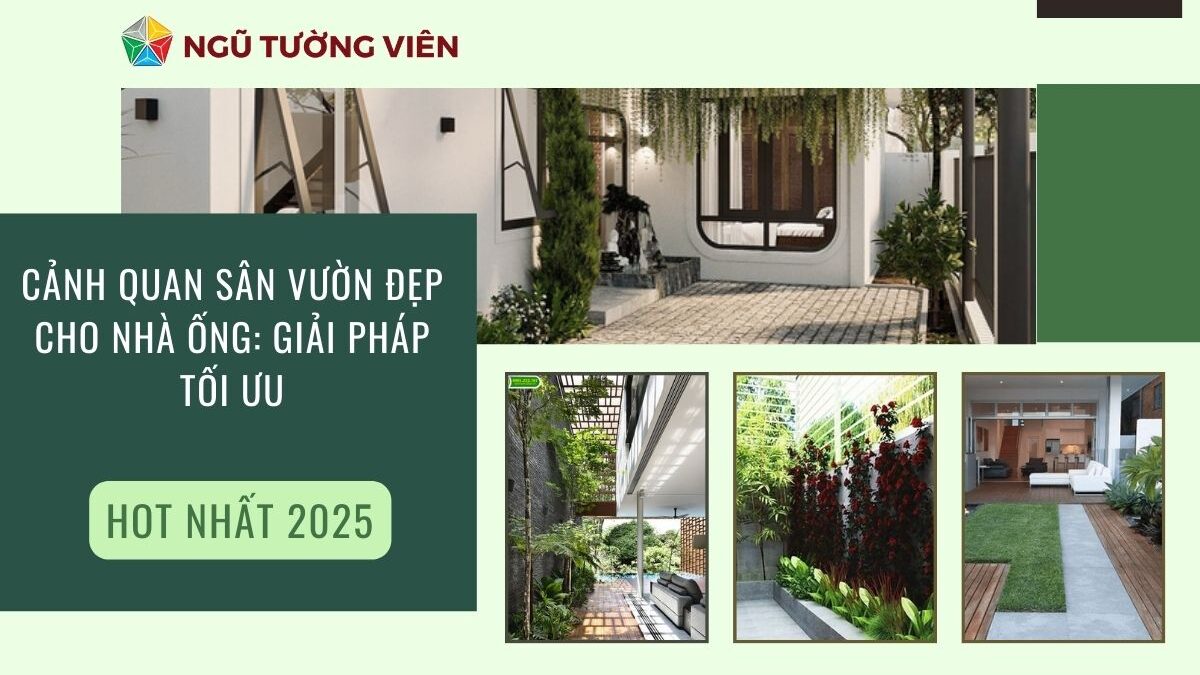 Cảnh quan sân vườn đẹp cho nhà ống: Giải pháp tối ưu 2025
