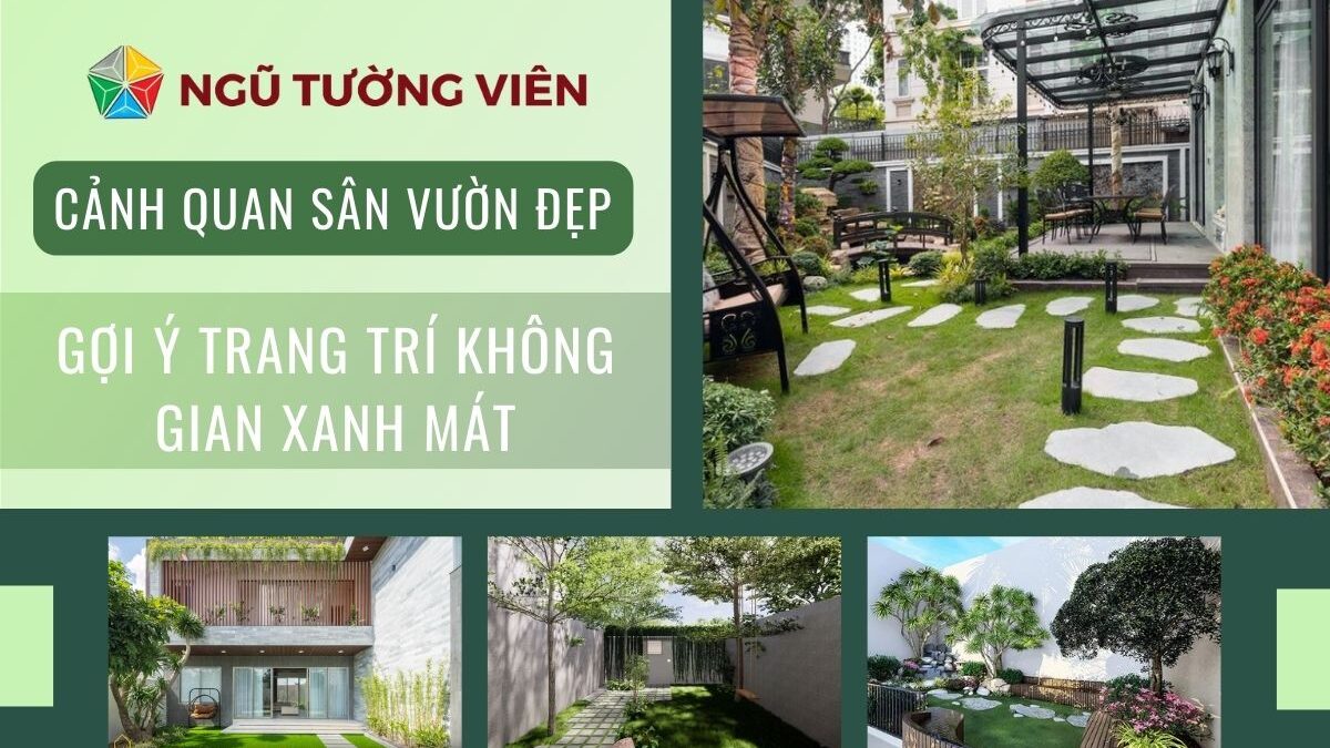 Cảnh quan sân vườn đẹp: Gợi ý trang trí không gian xanh mát