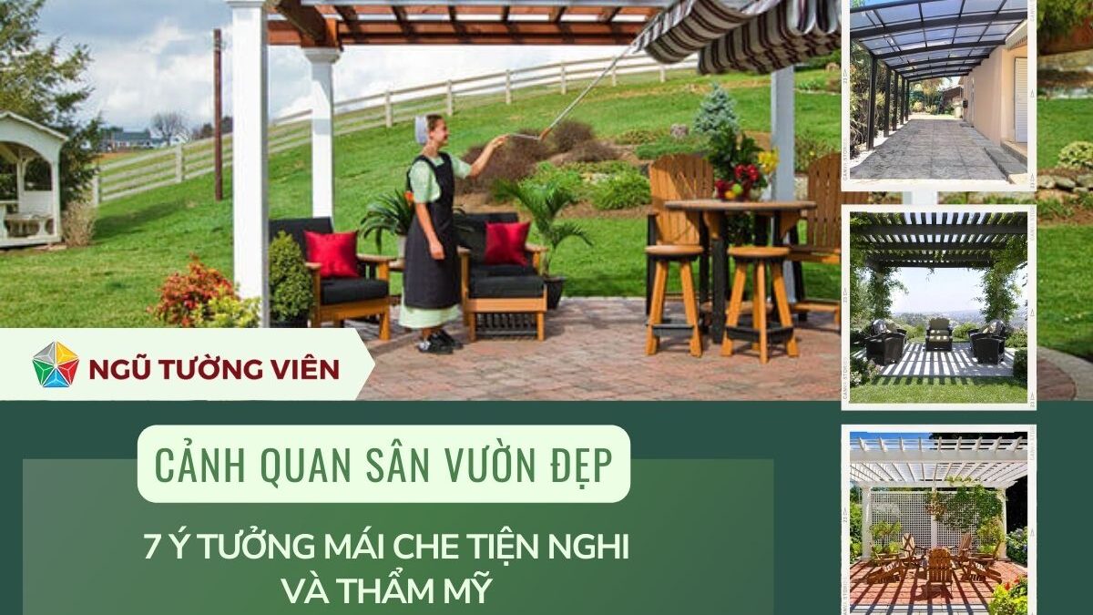 Cảnh quan sân vườn đẹp: 7 ý tưởng mái che tiện nghi và thẩm mỹ (2025)