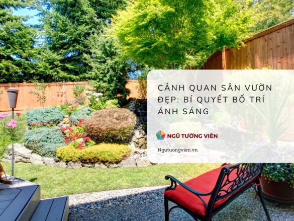 Cảnh quan sân vườn đẹp: Bí quyết bố trí ánh sáng (2025)