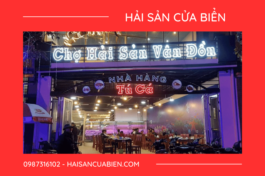Nhà hàng Tú Cá - Chợ Hải Sản Vân Đồn