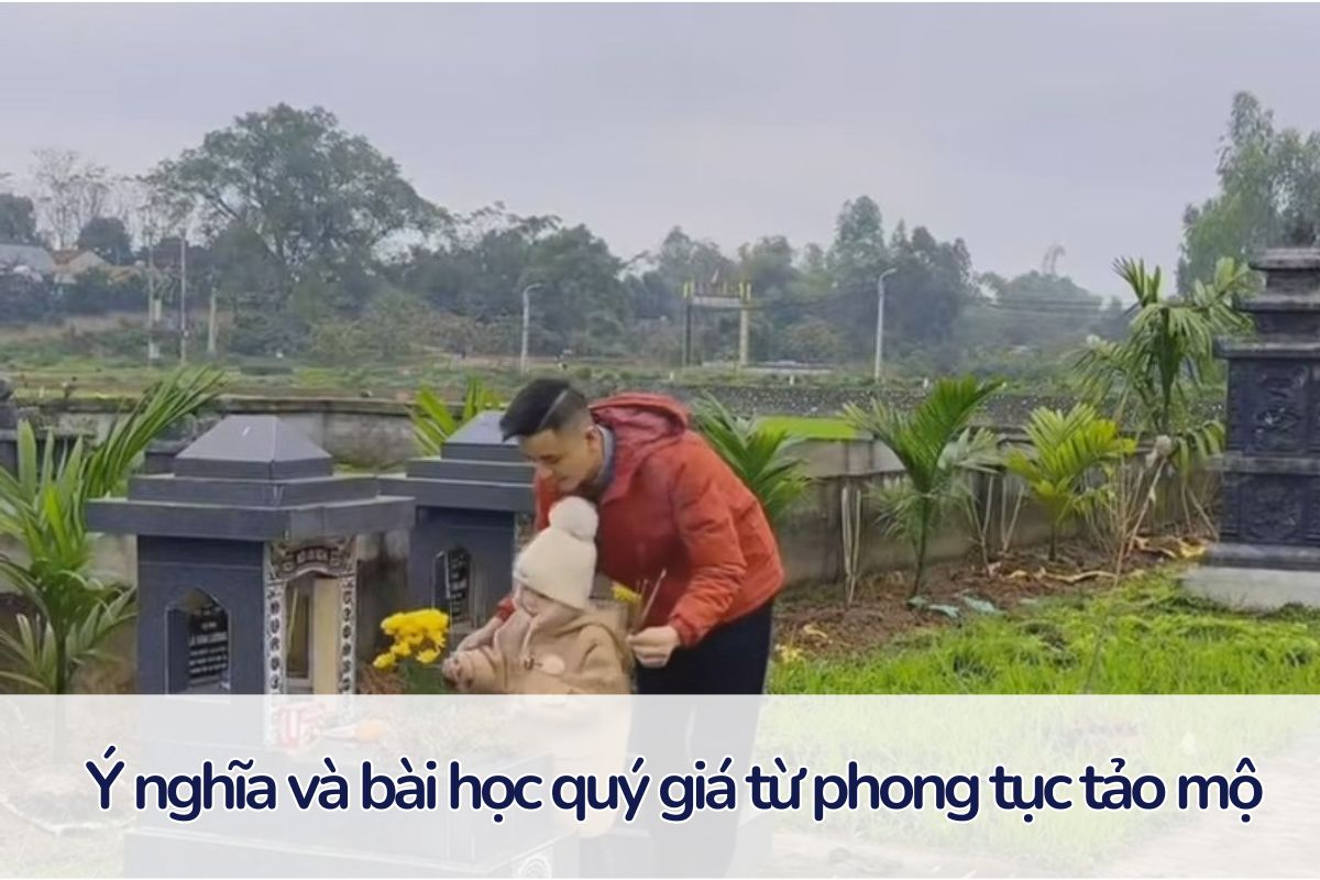 Phong tục tảo mộ: Nét đẹp văn hóa truyền thống của người Việt