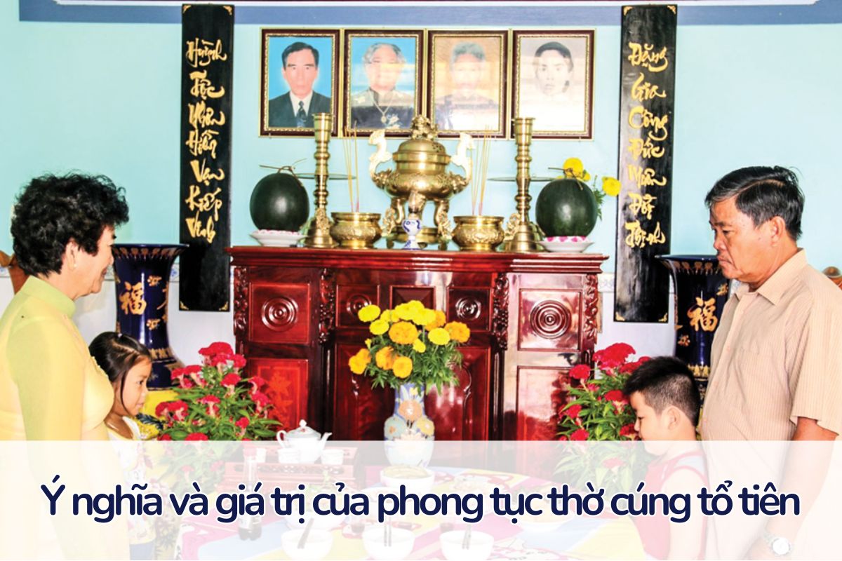 Phong tục thờ cúng tổ tiên - Nét đẹp văn hóa muôn đời của dân tộc