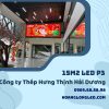 Hoàng Long LED thiết kế, thi công lắp đặt 15m2 P3 trong nhà công ty Thép Hưng Thịnh Hải Dương
