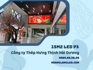 Hoàng Long LED thiết kế, thi công lắp đặt 15m2 P3 trong nhà công ty Thép Hưng Thịnh Hải Dương