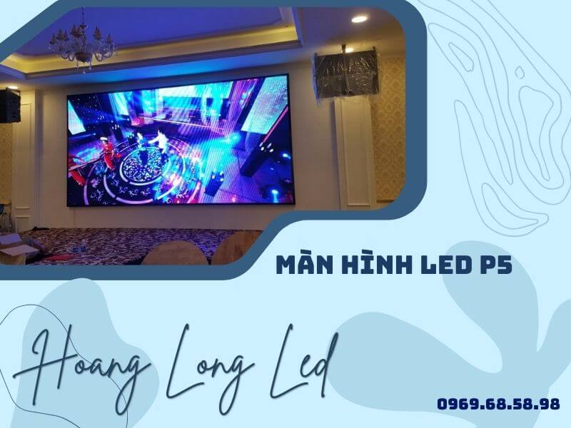Màn hình LED P5 trong nhà