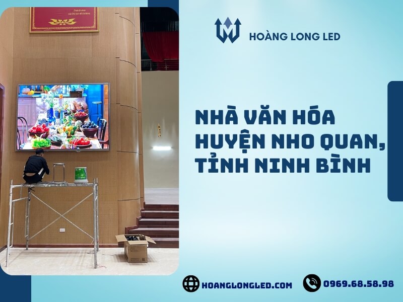 Hoàng Long LED thiết kế, thi công lắp đặt tại nhà văn hóa huyện Nho Quan, tỉnh Ninh Bình Hoàng Long LED thiết kế, thi công lắp đặt tại nhà văn hóa huyện Nho Quan, tỉnh Ninh Bình