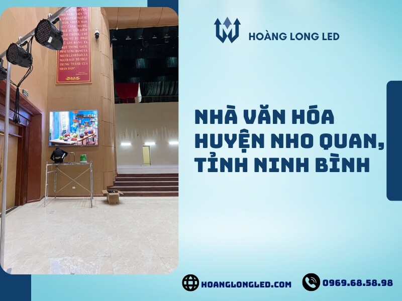 Hoàng Long LED thiết kế, thi công lắp đặt tại nhà văn hóa huyện Nho Quan, tỉnh Ninh Bình Hoàng Long LED thiết kế, thi công lắp đặt tại nhà văn hóa huyện Nho Quan, tỉnh Ninh Bình