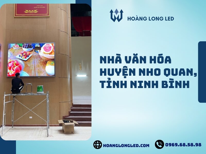 Hoàng Long LED thiết kế, thi công lắp đặt tại nhà văn hóa huyện Nho Quan, tỉnh Ninh Bình Hoàng Long LED thiết kế, thi công lắp đặt tại nhà văn hóa huyện Nho Quan, tỉnh Ninh Bình