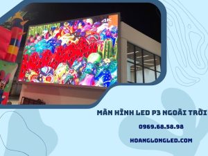 Màn hình LED P3 ngoài trời (Ourdoor)
