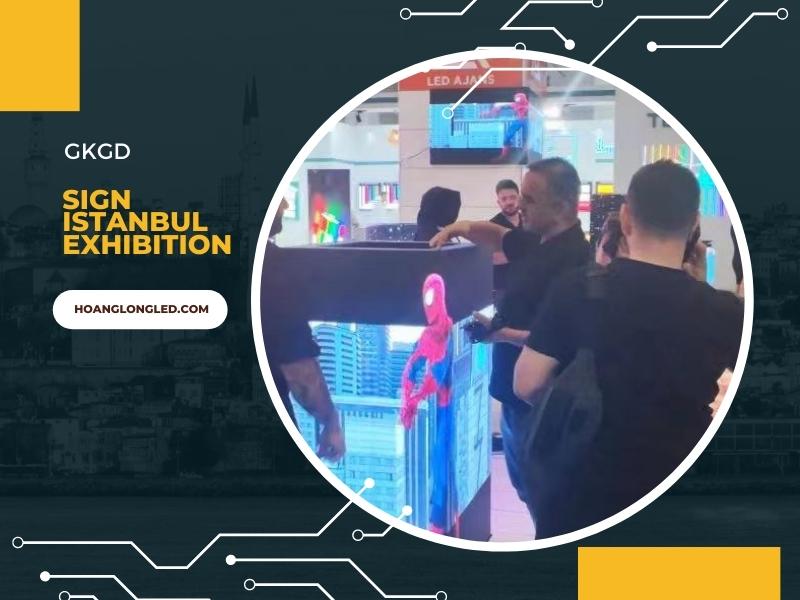 Nhà cung cấp bảng LED GKGD tham dự triển lãm SIGN ISTANBUL Exhibition - Istanbul - Thổ Nhĩ Kỳ - Tháng 8 năm 2022