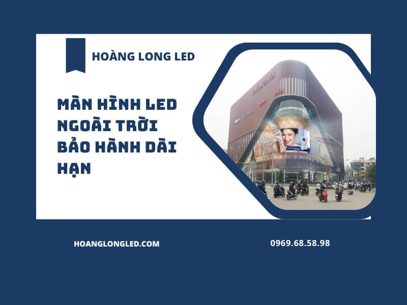 HOANGLONGLED - Cung cấp, lắp đặt màn hình led tại hà nội uy tín , chất lượng