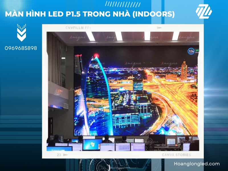 Màn hình LED P1.5 trong nhà (LED P1.5 Indoors): Đơn vị lắp màn hình LED P1.5 trong nhà Giá rẻ - Uy tín - Chất lượng cao tại Hà Nội