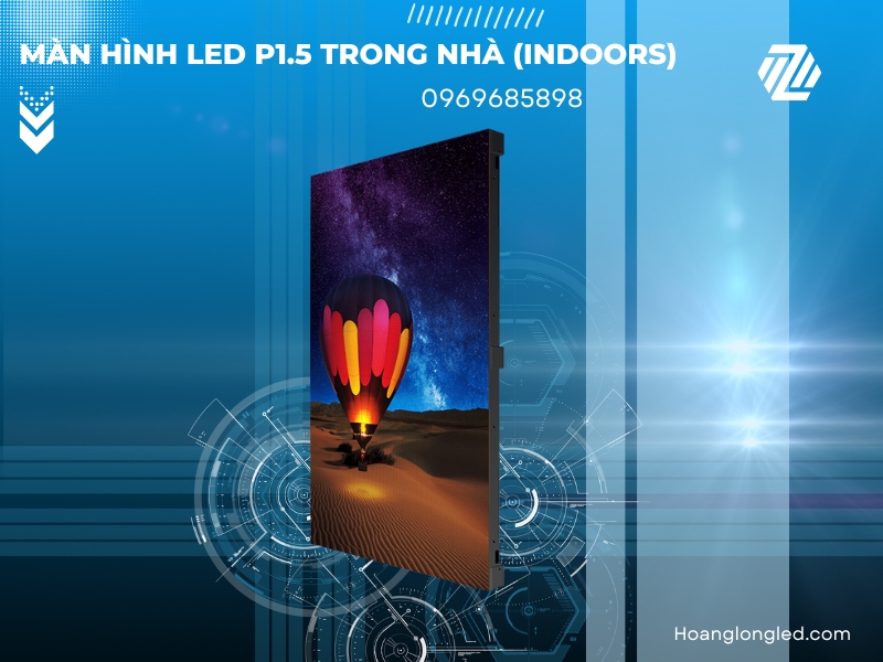 Màn hình LED P1.5 trong nhà (LED P1.5 Indoors): Đơn vị lắp màn hình LED P1.5 trong nhà Giá rẻ - Uy tín - Chất lượng cao tại Hà Nội