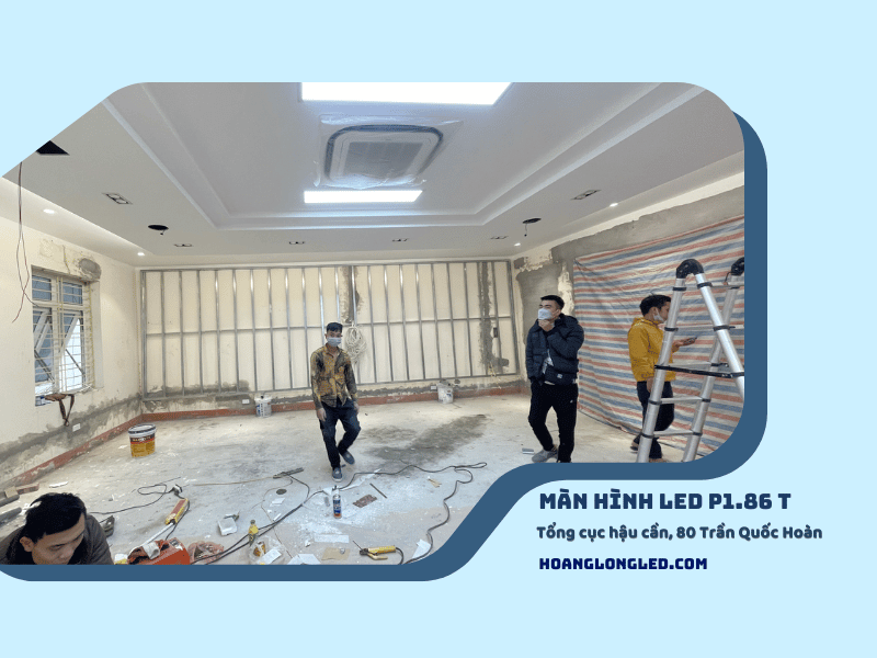 HOANGLONGLED - LED Hoàng Long thiết kế, thi công và lắp đặt Màn hình led P1.86 Tổng cục hậu cần, 80 Trần Quốc Hoàn