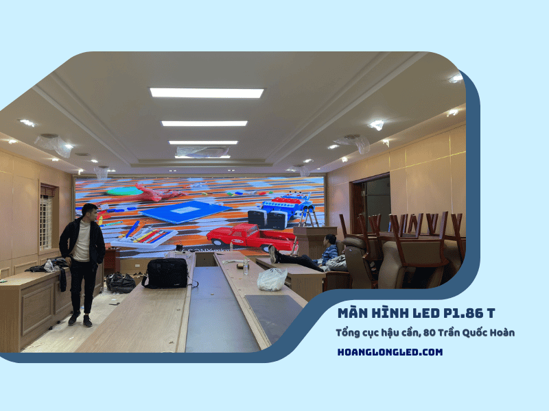 HOANGLONGLED - LED Hoàng Long thiết kế, thi công và lắp đặt Màn hình led P1.86 Tổng cục hậu cần, 80 Trần Quốc Hoàn