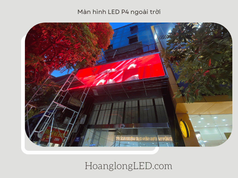 Quảng bá thương hiệu của bạn cùng với màn hình LED P4 ngoài trời siêu sáng!