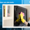 Hoàng Long LED - Cách vệ sinh màn hình tivi LED đơn giản, dễ thực hiện