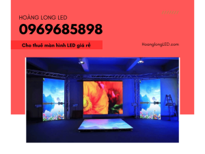 Hoàng Long LED - Hoàng Long LED cho thuê màn hình LED giá rẻ!