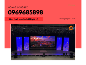 Hoàng Long LED - Hoàng Long LED cho thuê màn hình LED giá rẻ!