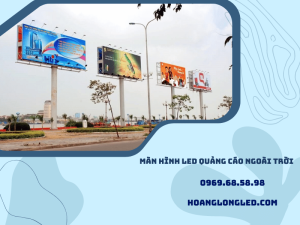 Hoàng Long LED - Màn hình LED quảng cáo ngoài trời