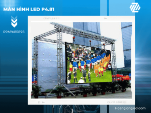 Màn hình LED P4.81 Độ sắc nét tuyệt đỉnh và độ phân giải cao